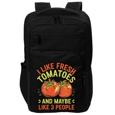 I Like Fresh Tomatoes Funny Introvert Sarcastic Humor Impact Tech Backpack