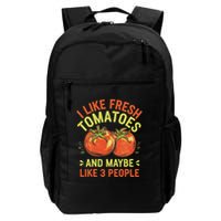 I Like Fresh Tomatoes Funny Introvert Sarcastic Humor Daily Commute Backpack
