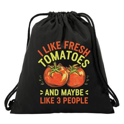 I Like Fresh Tomatoes Funny Introvert Sarcastic Humor Drawstring Bag