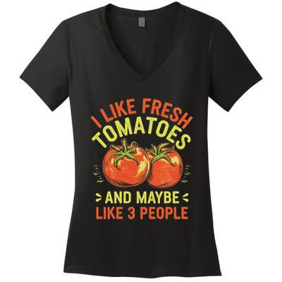 I Like Fresh Tomatoes Funny Introvert Sarcastic Humor Women's V-Neck T-Shirt