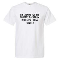 I’M Looking For The Correct Bathroom Where Do I Take A She It Garment-Dyed Heavyweight T-Shirt