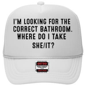 I’M Looking For The Correct Bathroom Where Do I Take A She It High Crown Mesh Back Trucker Hat