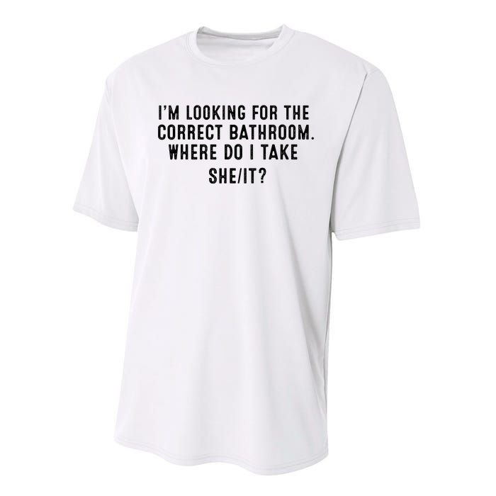 I’M Looking For The Correct Bathroom Where Do I Take A She It Performance Sprint T-Shirt