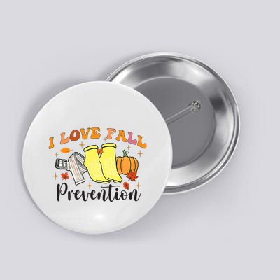 I Love Fall Prevention Button
