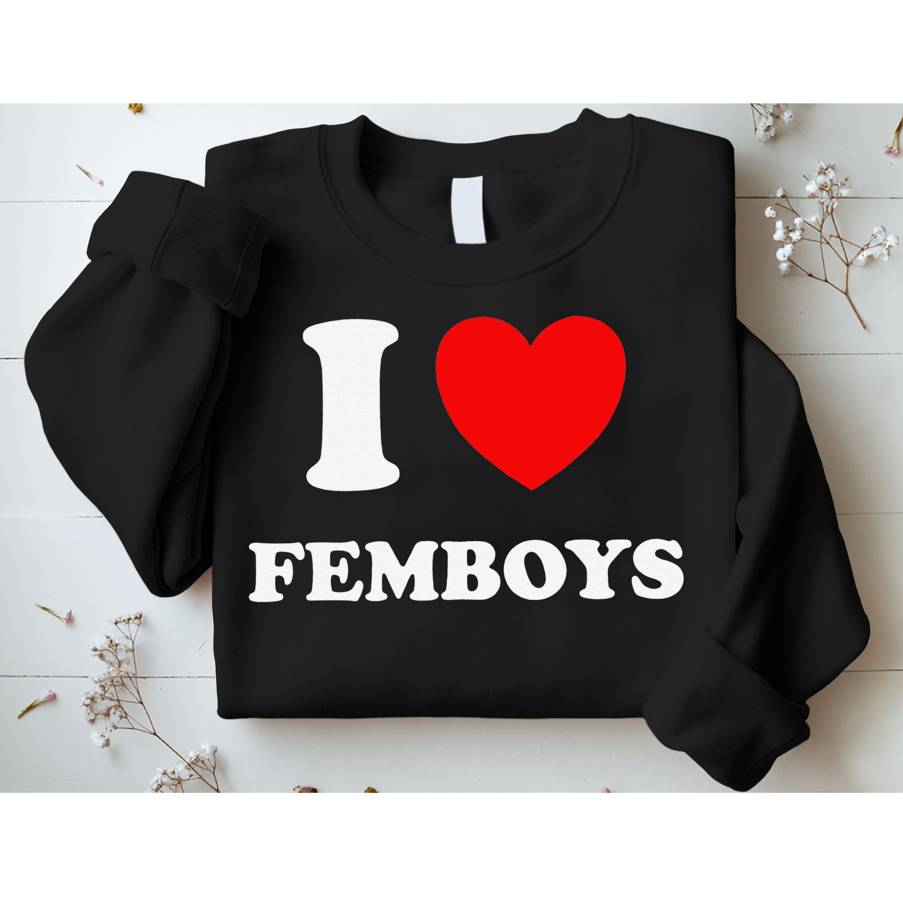 I Love Femboys Crossdressing Sissy Fem Sweatshirt