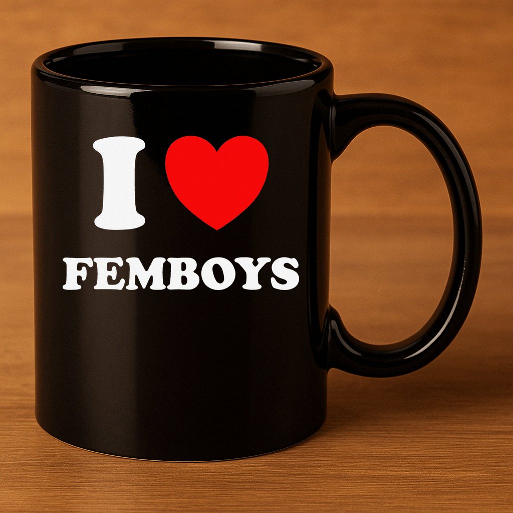 I Love Femboys Crossdressing Sissy Fem 11oz C Handle Ceramic Mug
