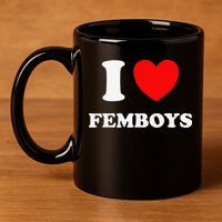 I Love Femboys Crossdressing Sissy Fem 11oz C Handle Ceramic Mug