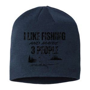 I Like Fishing And Maybe Three People Funny Fishing Sustainable Beanie