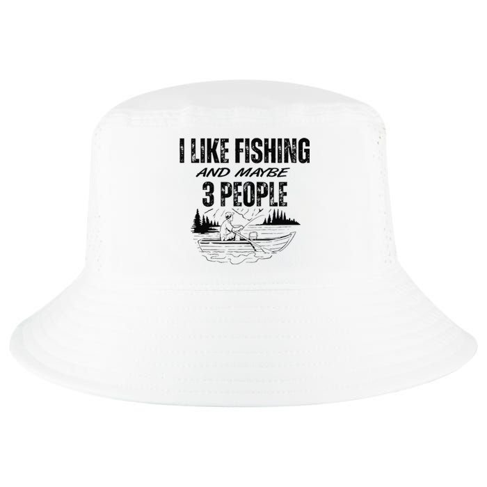 I Like Fishing And Maybe Three People Funny Fishing Cool Comfort Performance Bucket Hat