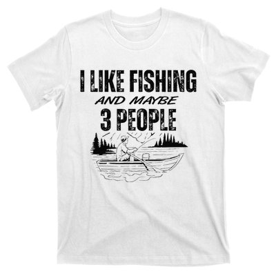 I Like Fishing And Maybe Three People Funny Fishing T-Shirt