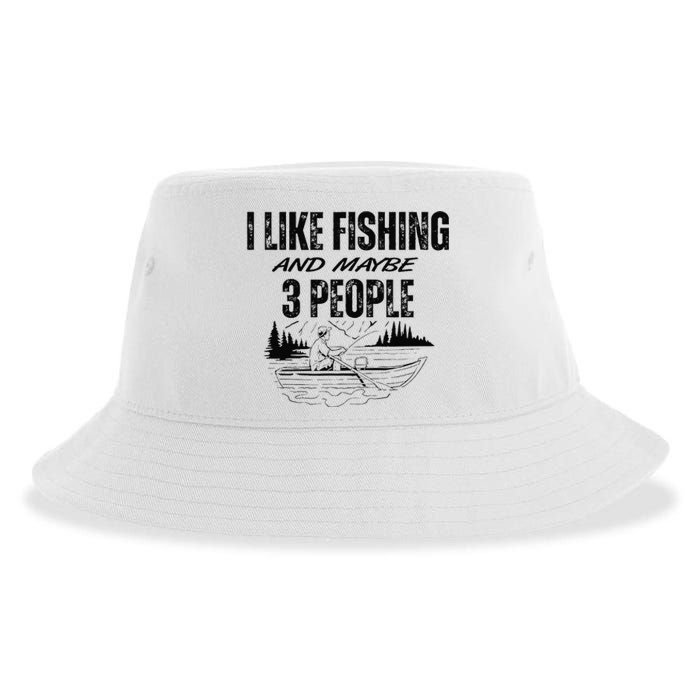 I Like Fishing And Maybe Three People Funny Fishing Sustainable Bucket Hat