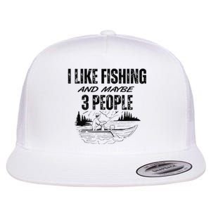 I Like Fishing And Maybe Three People Funny Fishing Flat Bill Trucker Hat