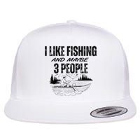 I Like Fishing And Maybe Three People Funny Fishing Flat Bill Trucker Hat