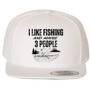 I Like Fishing And Maybe Three People Funny Fishing Wool Snapback Cap