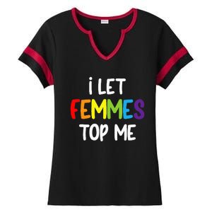 I Let Femmes Top Me Lesbian Bisexual Design Pride Lgbtq Ladies Halftime Notch Neck Tee