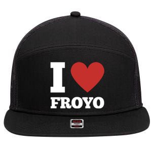 I Love Froyo Frozen Yogurt Lover National Froyo Day Funny Gift 7 Panel Mesh Trucker Snapback Hat