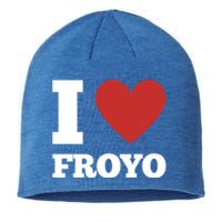 I Love Froyo Frozen Yogurt Lover National Froyo Day Funny Gift Sustainable Beanie