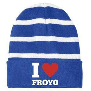 I Love Froyo Frozen Yogurt Lover National Froyo Day Funny Gift Striped Beanie with Solid Band