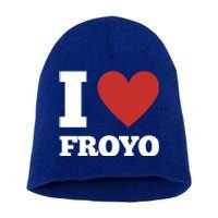 I Love Froyo Frozen Yogurt Lover National Froyo Day Funny Gift Short Acrylic Beanie