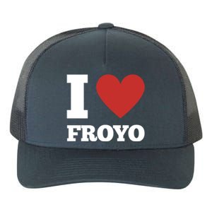 I Love Froyo Frozen Yogurt Lover National Froyo Day Funny Gift Yupoong Adult 5-Panel Trucker Hat