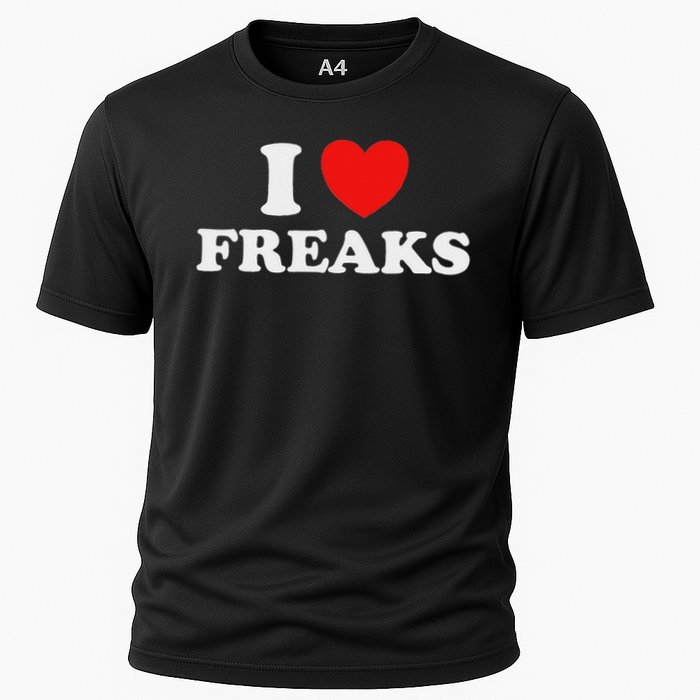 I Love Freaks Funny Cute Weirdo Circus Sideshow Outsider Fan Cooling Performance Crew T-Shirt
