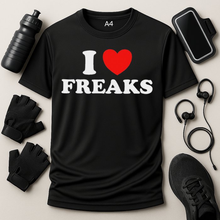 I Love Freaks Funny Cute Weirdo Circus Sideshow Outsider Fan Cooling Performance Crew T-Shirt