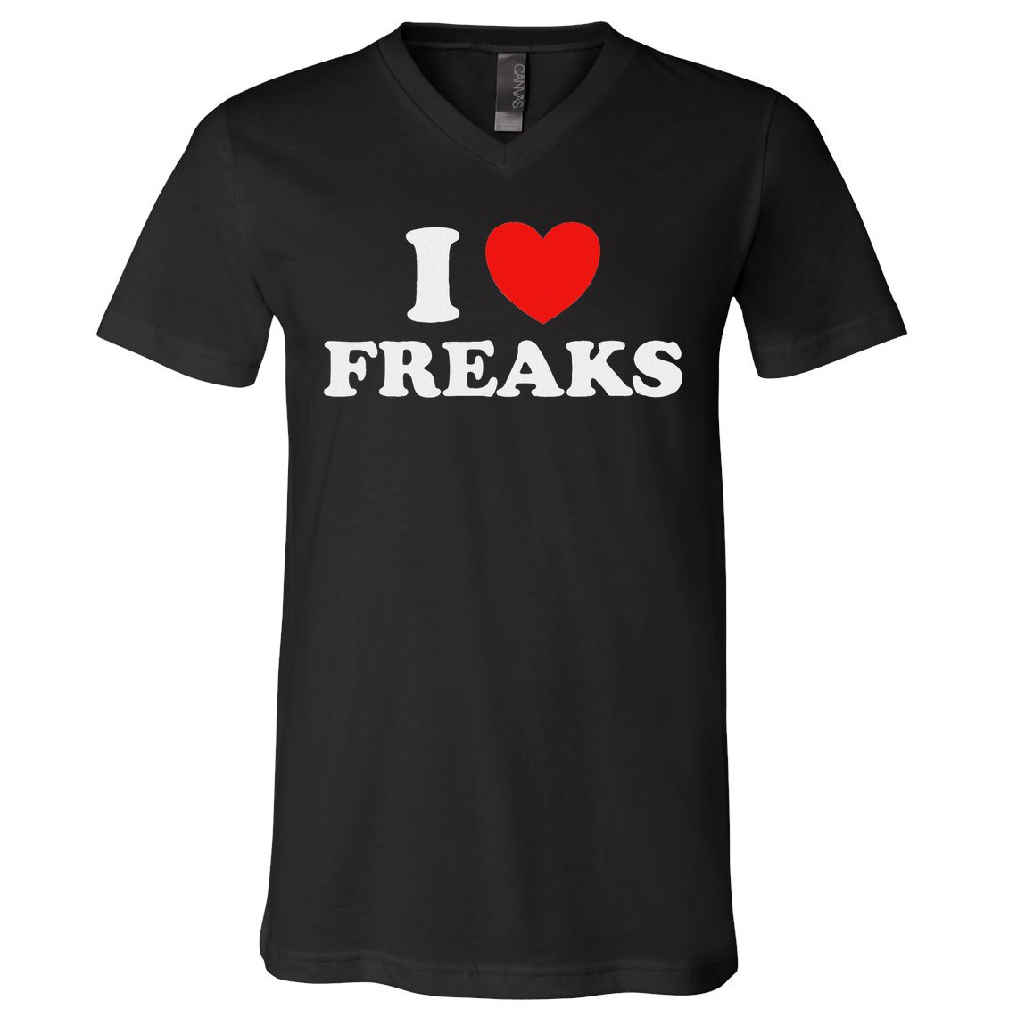 I Love Freaks Funny Cute Weirdo Circus Sideshow Outsider Fan V-Neck T-Shirt