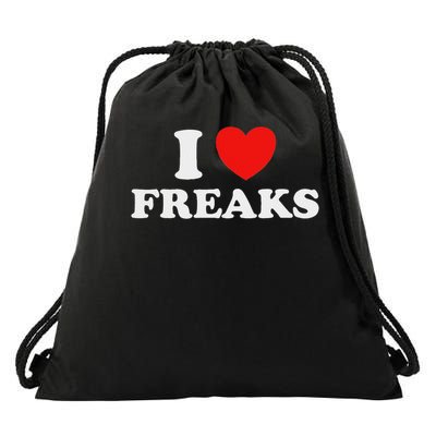 I Love Freaks Funny Cute Weirdo Circus Sideshow Outsider Fan Drawstring Bag