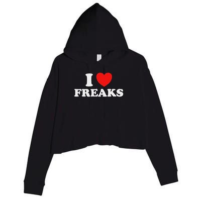 I Love Freaks Funny Cute Weirdo Circus Sideshow Outsider Fan Crop Fleece Hoodie