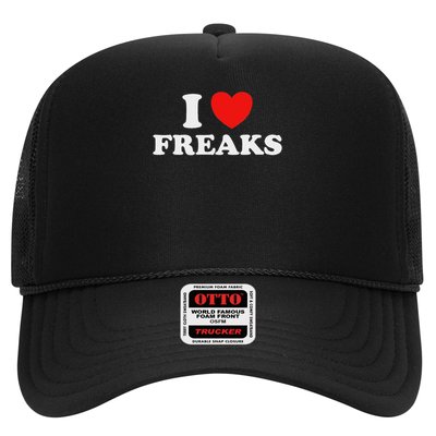 I Love Freaks Funny Cute Weirdo Circus Sideshow Outsider Fan Trucker Hat