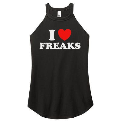 I Love Freaks Funny Cute Weirdo Circus Sideshow Outsider Fan Women's Perfect Tri Rocker Tank