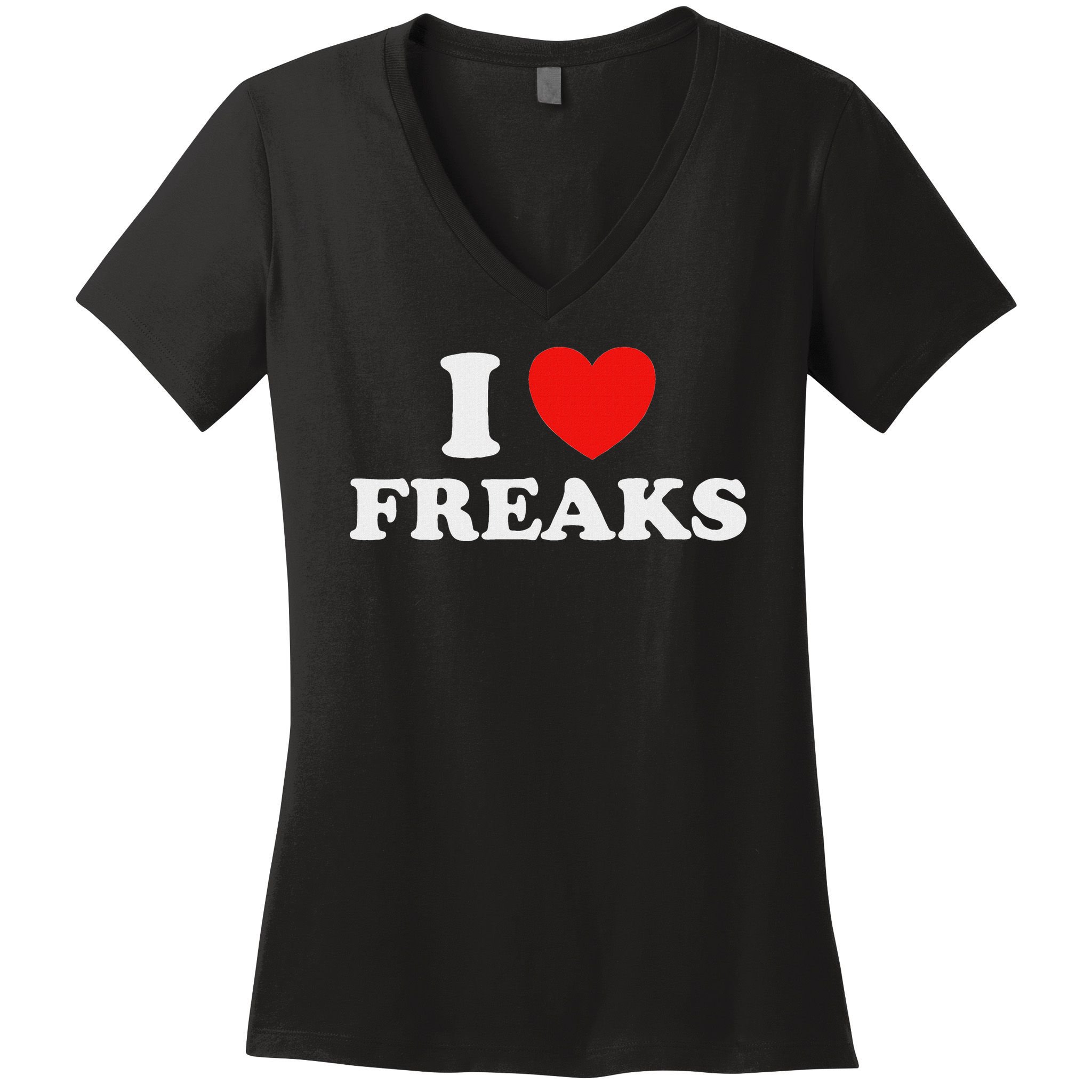 I Love Freaks Funny Cute Weirdo Circus Sideshow Outsider Fan Women's V-Neck T-Shirt