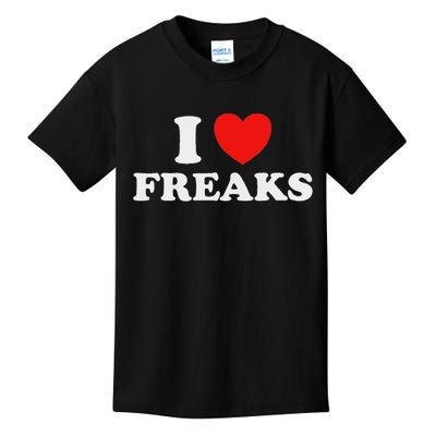 I Love Freaks Funny Cute Weirdo Circus Sideshow Outsider Fan Kids T-Shirt