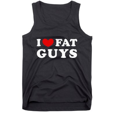 I Love Fat Guys Tank Top