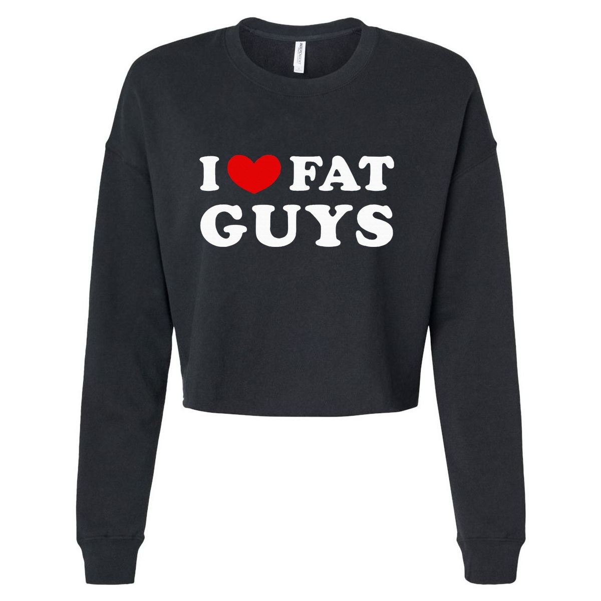 I Love Fat Guys Cropped Pullover Crew
