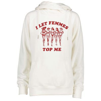 I Let Femmes Top Me Womens Funnel Neck Pullover Hood