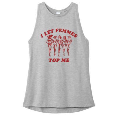 I Let Femmes Top Me Ladies PosiCharge Tri-Blend Wicking Tank