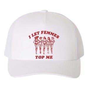 I Let Femmes Top Me Yupoong Adult 5-Panel Trucker Hat