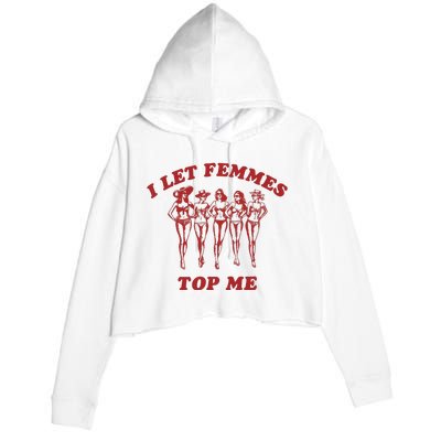 I Let Femmes Top Me Crop Fleece Hoodie