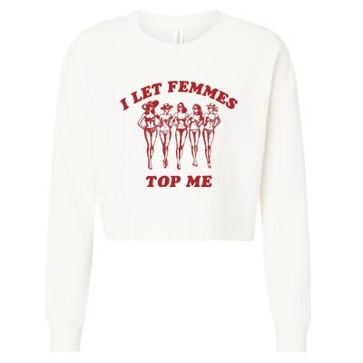 I Let Femmes Top Me Cropped Pullover Crew