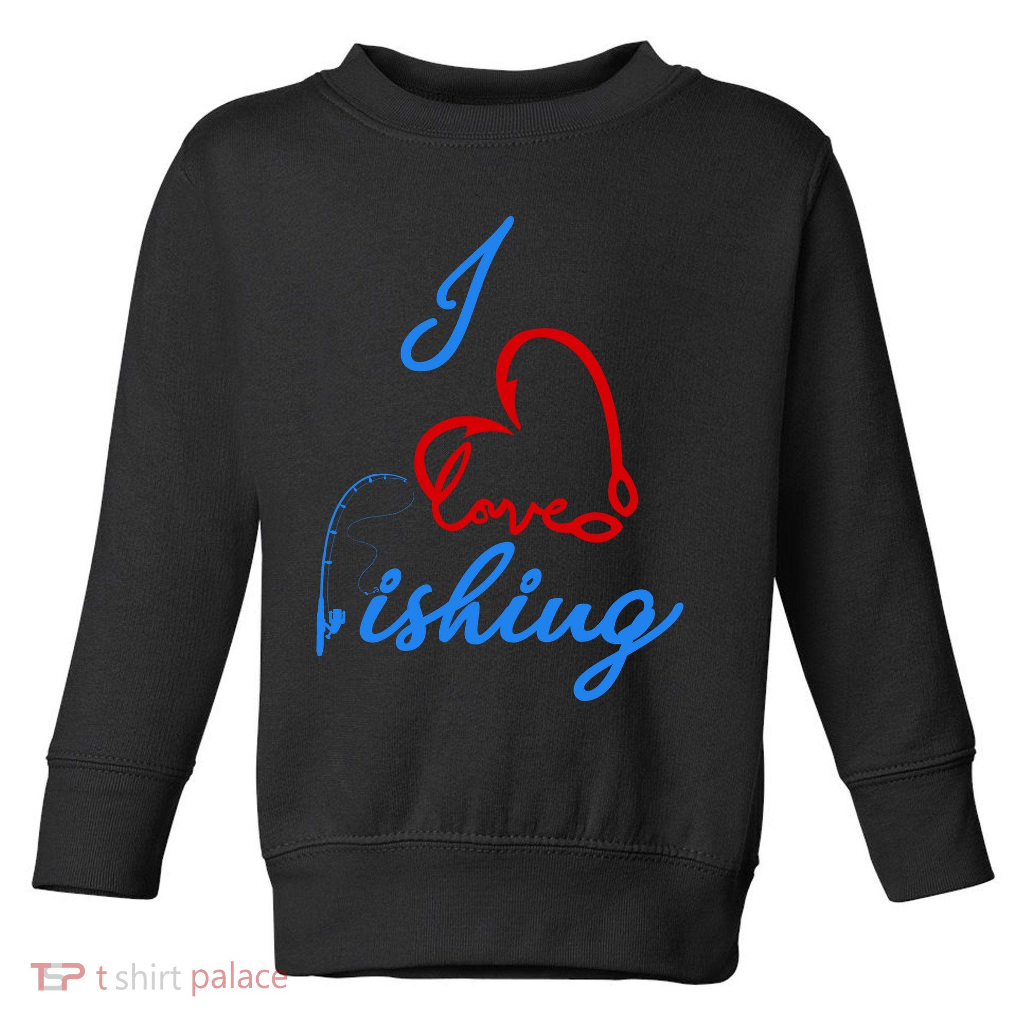 I Love Fishing Fish Lover Bait Reel Toddler Sweatshirt