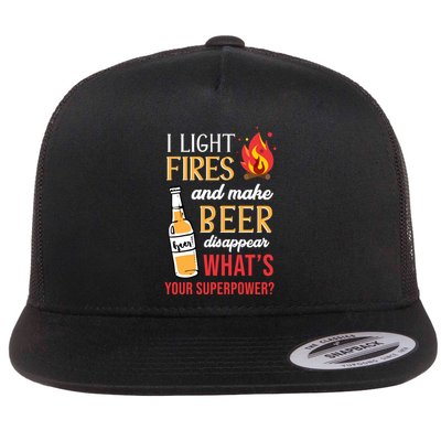 I Light Fires And Make Beer Disappear Funny Camping Meaningful Gift Flat Bill Trucker Hat