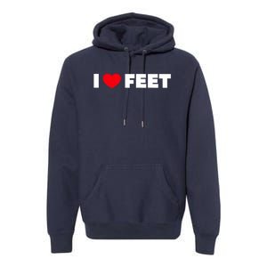 I Love Feet Premium Hoodie