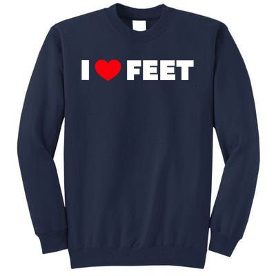 I Love Feet Tall Sweatshirt