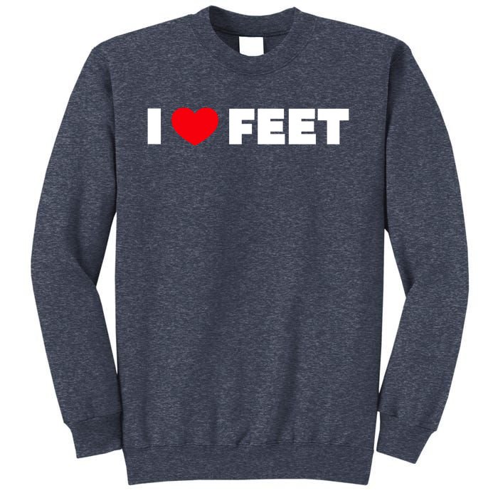 I Love Feet Sweatshirt