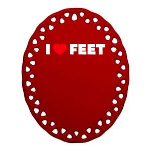 I Love Feet Ceramic Oval Ornament