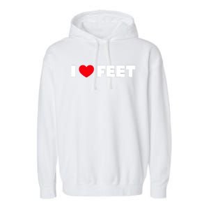 I Love Feet Garment-Dyed Fleece Hoodie