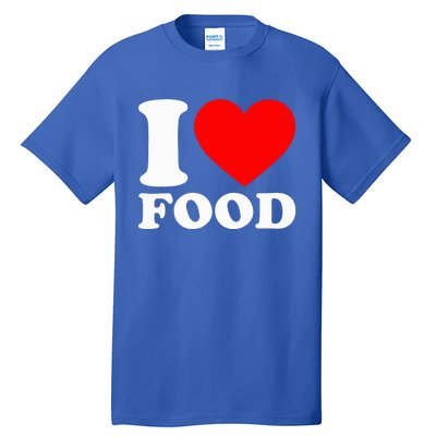 I Love Food Tall T-Shirt