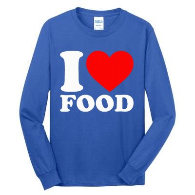 I Love Food Tall Long Sleeve T-Shirt