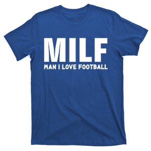 I Love Football Milf Gift Funny Football Gift T-Shirt